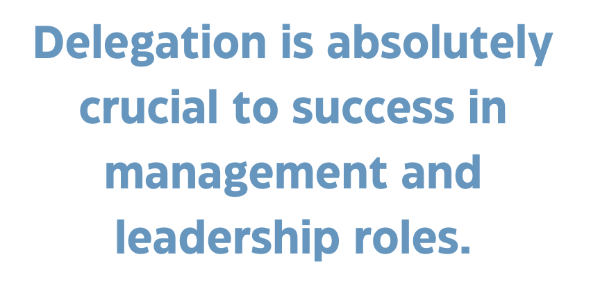 Delegation Part 1: Why Won’t Leaders Delegate? - Bay Area Executive Coach