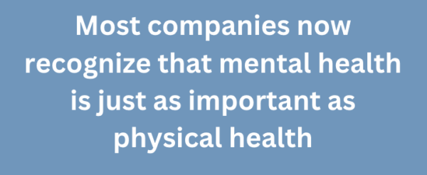 A graphic quote that says, "Most companies now recognize that mental health is just as important as physical health"